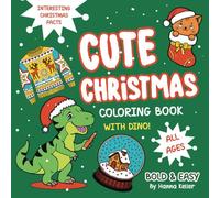 Cute Christmas Coloring Book: Bold and Easy Cozy Holiday Designs for Adults and Kids | Festive Fun with Adorable Christmas Scenes and Interesting ... Facts | Perfect for Kids, Teens, and Adults.