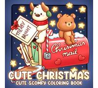 Cute Christmas Coloring Book: Cozy Winter Coloring Pages Hygge Festive Holiday Scenes with Adorable Animals Characters for Kids & Adults Relaxation