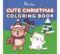 Cute Christmas: Coloring Book for Adults and Kids, Bold and Easy, Simple and Big Designs Featuring Bears, Bunnies, Baking Fun, Sledding Adventures, ... Decorating and More (Bold & Easy Coloring)