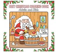 Cute Christmas Coloring Book for Kids & Adults: Cozy Holiday Scenes with Santa, Reindeer & Cute Winter Animals: 15 Adorable Festive Illustrations • ... Pages • 8.5" x 8.5" Square Coloring Book