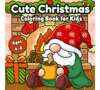 Cute Christmas Coloring Book for Kids Ages 4-8: Adorable Kawaii Holiday Scenes with Santa, Reindeer & Cozy Winter Fun: Easy, Big-Line Coloring Pages ... Gift, Stocking Stuffer & Classroom Activity