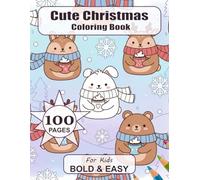 Cute Christmas Coloring Book for Kids: Big & Easy Holiday Coloring with Santa, Reindeer, Snowmen, Elves, Gifts, and Christmas Fun - Cute and Kawaii Designs for Boys and Girls