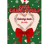 Cute Christmas Coloring Book For Kids: Easy, simple, and large drawings, perfect for fun and relaxation! Let's color together snowmen, Christmas ... more. Real holiday fun for children aged 2-6!