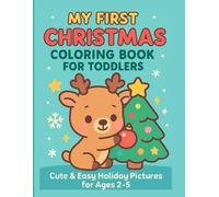 Cute Christmas Coloring Book for Toddlers: Cute & Easy Holiday Pictures for Ages 2-5