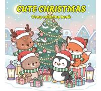 Cute Christmas Cozy Coloring Book: A Fun and Relaxing Holiday Coloring Book with Adorable Animals, Simple Designs, and Cozy Christmas Scenes for Kids