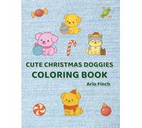 Cute Christmas Doggies: Adorable Christmas Puppies to Color and Enjoy for Kids Ages 4-8