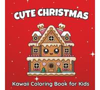 Cute Christmas Kawaii Coloring Book for Kids: 55 Festive-Themed Portable Designs, Perfect for Children (Portable Size Kids Coloring Collection)