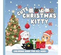 Cute Christmas Kitty Coloring Book: Festive Cat Coloring Book (Warm Winter Wishes: A Holiday Christmas Collection Of Mazes, Coloring Books & More For The Whole Family)