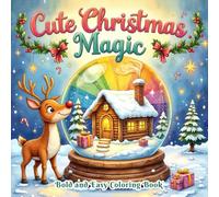 Cute Christmas Magic: 50 Adorable Holiday Coloring Book for Adults & Teens - Bold and Easy Christmas Designs for Relaxation & Stress Relief (Fun & Relax Coloring series)