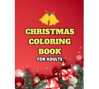 Cute Christmas Moments: Cozy Christmas Coloring Book for Adults & Teens For Stress Relief and Relaxation