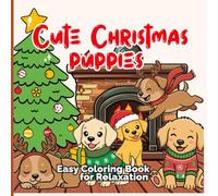 Cute Christmas Puppies: Stress Relief Coloring Book: Easy and Cute Holiday Puppy Designs for All Ages