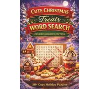 Cute Christmas Treats Word Search - Deluxe Holiday Edition: 50+ Cozy Holiday Puzzles for All Ages | Fun, Relaxing & Festive Word Search Book (Christmas Word Search Collection)
