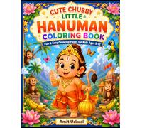 Cute Chubby Little Hanuman Coloring Book for Kids: Adorable Hanuman Adventures with Fun Mythology Scenes, Monkeys, Temples, Flying Adventures & Easy Coloring Pages for Ages 8-12