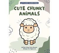 Cute Chunky Animals: Farm Animals Coloring Book