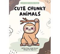 Cute Chunky Animals: Jungle Animals Coloring Book