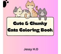 Cute & Chunky Cats Coloring Book: oddler Coloring Book with Easy, Bold Outlines and Adorable Kitties
