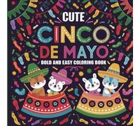 Cute Cinco De Mayo: Bold and Easy Mexican Holiday Fiesta Celebration with Happy Tacos Pinatas Sombreros and Cactus Simple Big Pictures Relaxing Art Gift Coloring Book For Kids