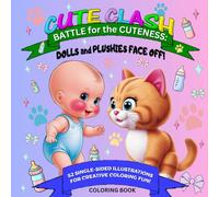 Cute Clash: Dolls and Plushies Face Off!: Battle for the Cuteness (Cute Clash Coloring Books)
