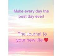 Cute Clorful Daily Journal for women: Make every day the best day ever: The Journal to your new life: you deserve it!; 7.5 x 9.25, 365 pages