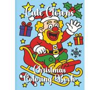 Cute Clowns Christmas Coloring Book: A Fun and Festive Holiday Coloring Book with Adorable Clowns, Christmas Trees, Candy Canes, Snowmen, Santa, and Winter Magic for Kids and Adults