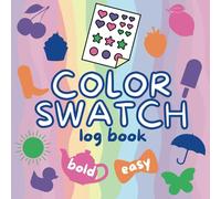 Cute Color Swatch Log Book: 40 Unique Designs | Markers & Colored Pencils | Plan Palettes | Test Chart | Bold & Easy (Bold & Easy Coloring Books)