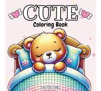 Cute Coloring Book - Bold & Easy: 50 Simple & Beautiful Pages filled with Animals, Cozy Scenes & Many More