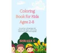 Cute Coloring Book for Kids Ages 2-8: Fun and Easy Coloring Pages with Animals, Fruits, Shapes, and Everyday Objects for Toddlers and Young Kids