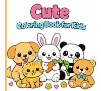 Cute Coloring Book for Kids: Fun and Easy Coloring Pages with Adorable Animals, Toys, Vehicles, and Everyday Fun for Kids Ages 3-7
