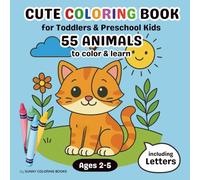 Cute Coloring Book for Toddlers & Preschool Kids Ages 2-5: 55 Animals to Color & Learn including Letters. Fun & Easy Images with Word Labels for Toddlers, Preschoolers, Kindergarten | English Edition