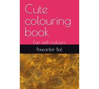 Cute colouring book: Fun with colours