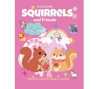 Cute & Comfy Coloring Book for Adults - Squirrels and Friends - Livro de Colorir Adulto (Livros para colorir)