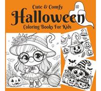 Cute & Comfy Halloween Coloring Book For Kids: 50+ Pages of Cute, Easy, and Non-Scary Halloween Coloring Fun for Kids| The Perfect Halloween Activity Book for Kids ages 4+
