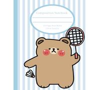 Cute Composition Notebook: Bear Badminton, Wide Ruled, 7.50in x 9.25in, 110 pages