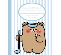 Cute Composition Notebook: Bear Golfing, Wide Ruled, 7.50in x 9.25in, 110 pages