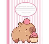 Cute Composition Notebook: Capybara Cupcake, Wide Ruled, 7.50in x 9.25in, 110 pages