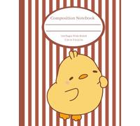Cute Composition Notebook: Chicken, Wide Ruled, 7.50in x 9.25in, 110 pages