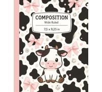 CUTE Composition Notebook Wide Ruled | Motivational Quotes on Every Page | Anime Cow with Pink Bows | Coquette Aesthetic Cow Print Journal for Girls, ... PERFECT as a GIFT | 7.5 x 9.25” | 120 Pages