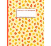 Cute Composition Notebook with Fall Leaves - Aesthetic Maple Leaf Journal for Girls and Teens | College Ruled, 110 Pages: Cute & Cozy Autumn Notebook ... for School, Journaling, Distance Learning