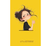 Cute Confident Girl Sketchbook - Yellow Aesthetic Edition: 6×9 SketchBook ,110 Blank Drawing Pages | Fun & Cheerful for Girls, Teens & Kids