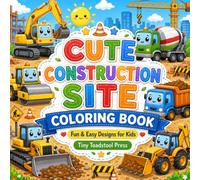 CUTE CONSTRUCTION SITE COLORING BOOK: Fun & Easy Designs for Kids (Tiny Toadstool Press Activity Collection)