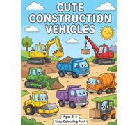 Cute Construction Vehicles: Fun and Easy Coloring Book for Kids Ages 3-6