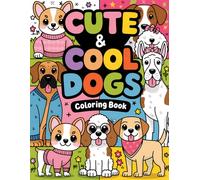 Cute & Cool Dogs Coloring Book: Playful Pups in Trendy Attire - 50 Pages for Relaxation and Fun