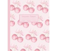 Cute Coquette Composition Notebook | Pink Bow Cherry | College Ruled Journal for Students: Aesthetic School Notes | 110 Pages, 7.5" x 9.25" | Gift for Teen Girls & Women