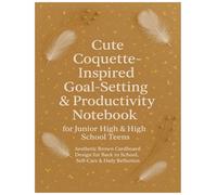 Cute Coquette-Inspired Goal-Setting & Productivity Notebook: for Junior High & High School Teens | Aesthetic Brown cardboard Design for Back to School, Self-Care & Daily Reflection