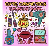 Cute Cosmetics Coloring Book: Big and Simple Beauty Designs Featuring Makeup, Skincare and Self-Care Items for Relaxation and Stress Relief