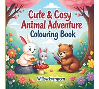 Cute & Cosy Animal Adventure: Cute & Cosy Animal Adventure Colouring Book