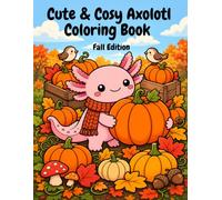 Cute & Cosy Axolotl Coloring Book: Fall Edition