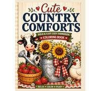 Cute Country Comforts: Bold & Easy Country Farm Coloring Book