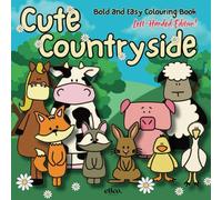 Cute Countryside: Left-Handed Edition - Bold and Easy Colouring Book