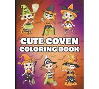 CUTE COVEN COLORING BOOK: 30 PAGES OF ADORABLE WITCHES CELEBRATING HALLOWEEN